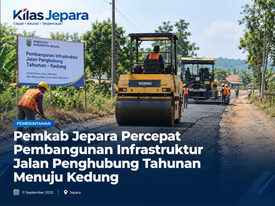 Pemkab Jepara Percepat Pembangunan Infrastruktur Jalan Penghubung Tahunan Menuju Kedung